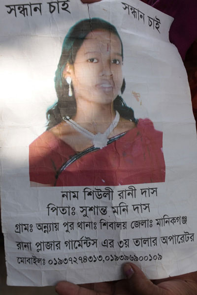 <p>SEEKING<br />NAME: Shiuli Rani Das<br />FATHER: Sushanta Moni Das<br />VILLAGE: Onnaypur, THANA: Shibaloy<br />DISTRICT: Manikganj<br />Operator, Rana Plaza garments* 3rd floor<br />MOBILE: 01937274313, 019396900109 [an extra digit]<br />* Although Rana Plaza housed 5 separate garment factories, people often clubbed them together as “Rana Plaza garments”; in Bangla, “garments” is a shorthand for garment factories.<br /><br /></p>